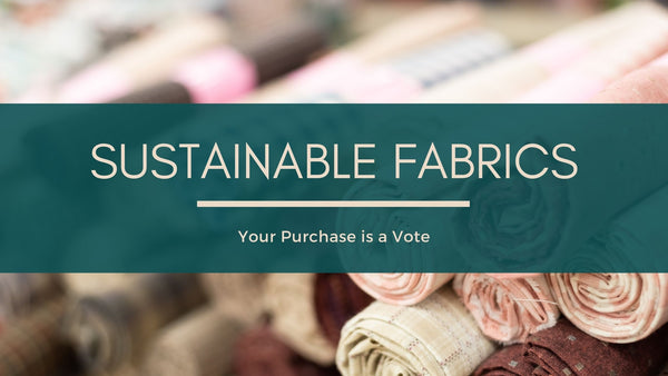 Sustainable Fabrics: What You Need to Know to Make a Positive Impact